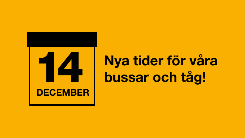 Ändringar och nyheter i vår trafik från 14 december