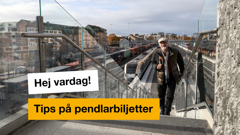 Person går uppför en trappa på en tågstation. Text i bilden: ”Hej vardag! Tips på pendlarbiljetter”.